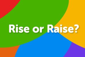 rise or raise, rise atau raise